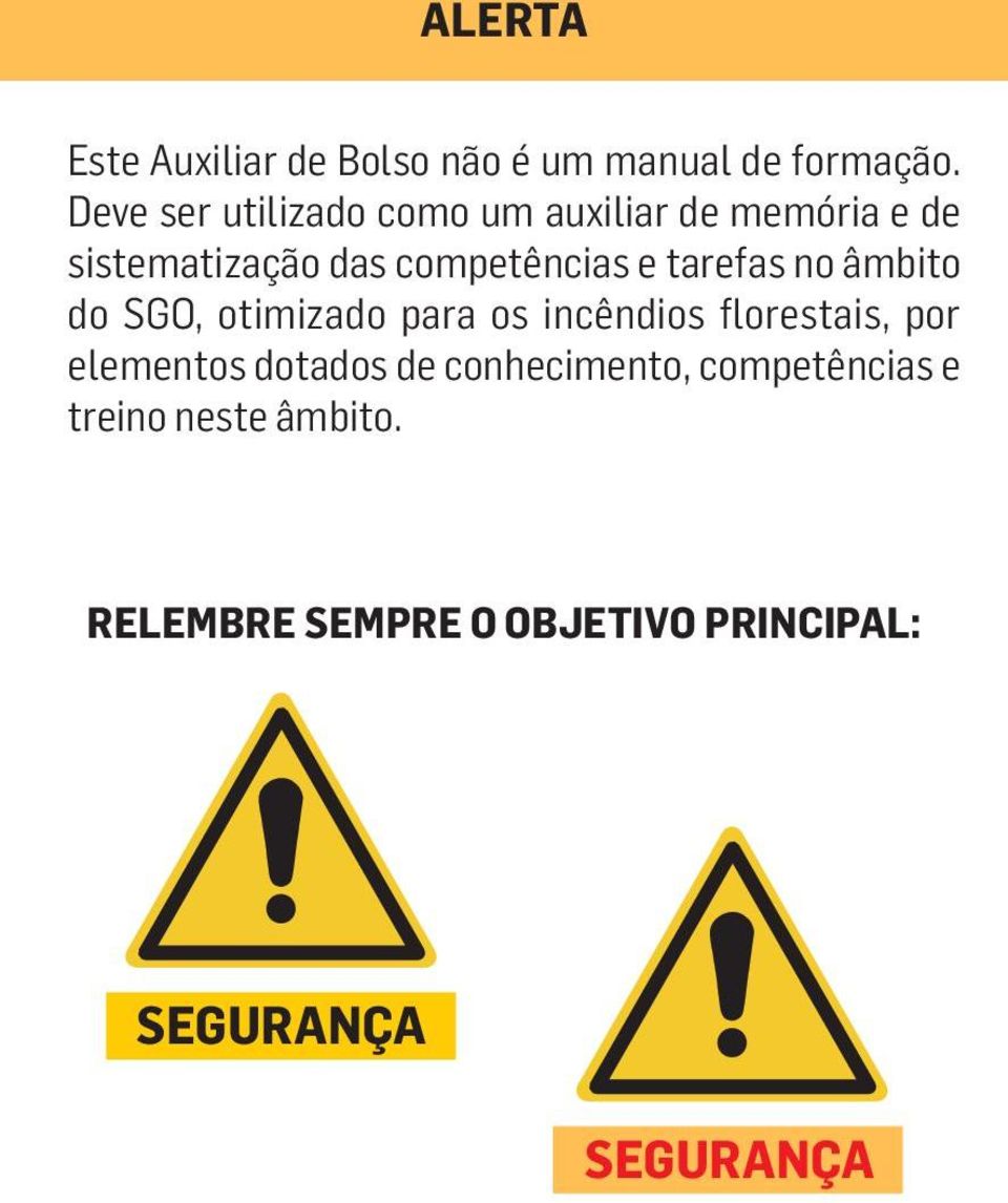 tarefas no âmbito do SGO, otimizado para os incêndios florestais, por elementos