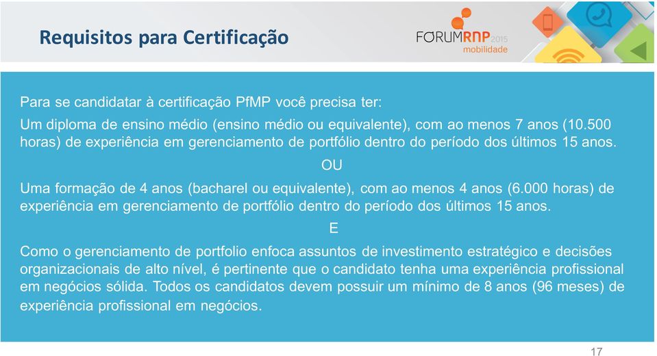 000 horas) de experiência em gerenciamento de portfólio dentro do período dos últimos 15 anos.