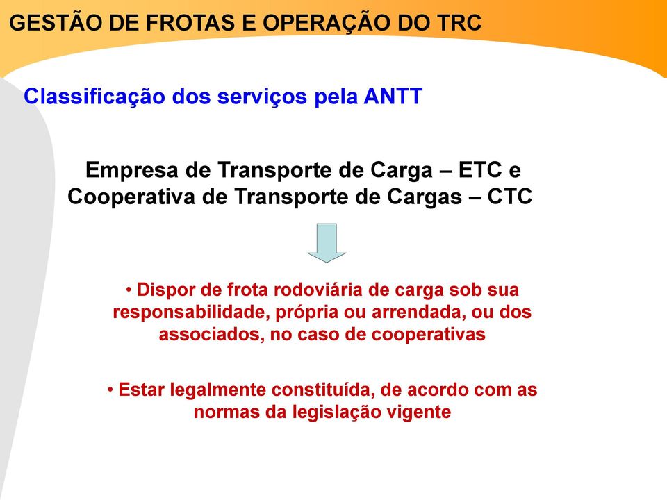 sob sua responsabilidade, própria ou arrendada, ou dos associados, no caso de