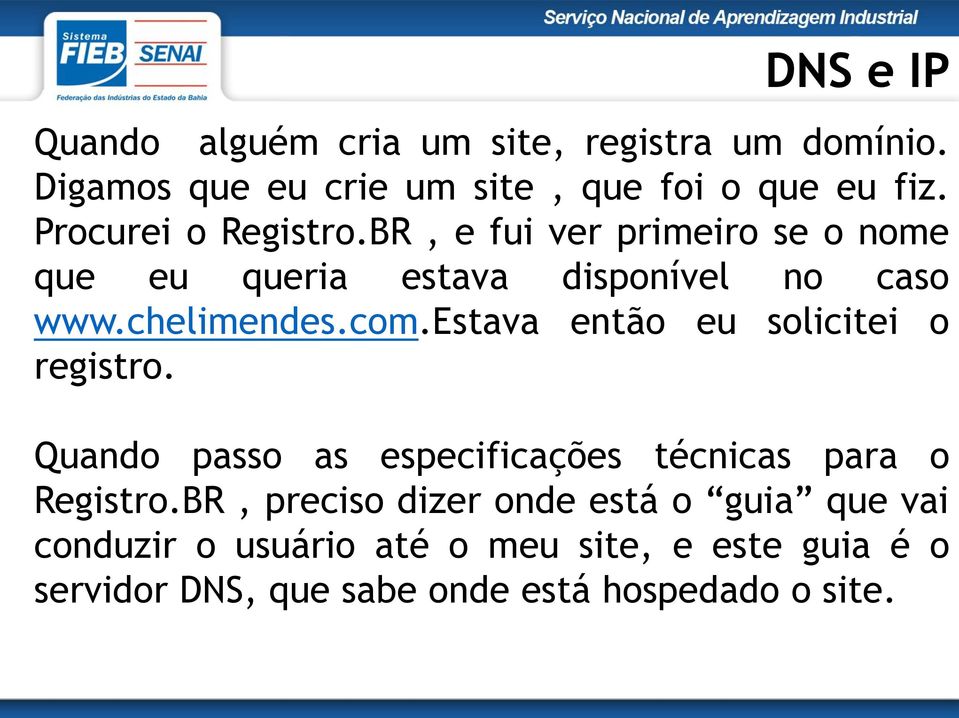 estava então eu solicitei o registro. Quando passo as especificações técnicas para o Registro.