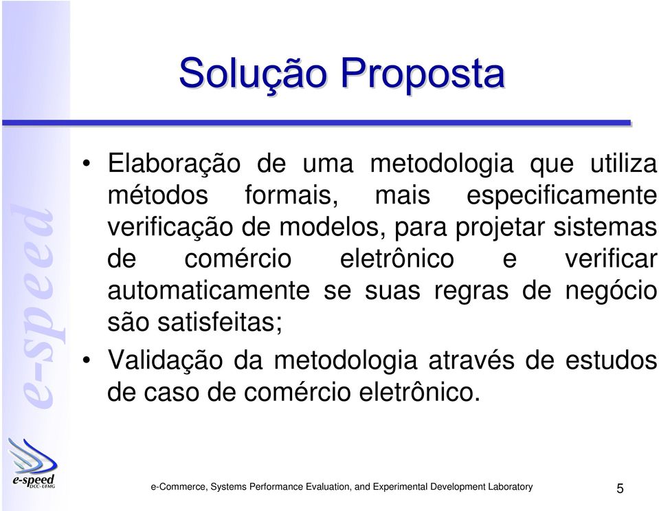 eletrônico e verificar automaticamente se suas regras de negócio são