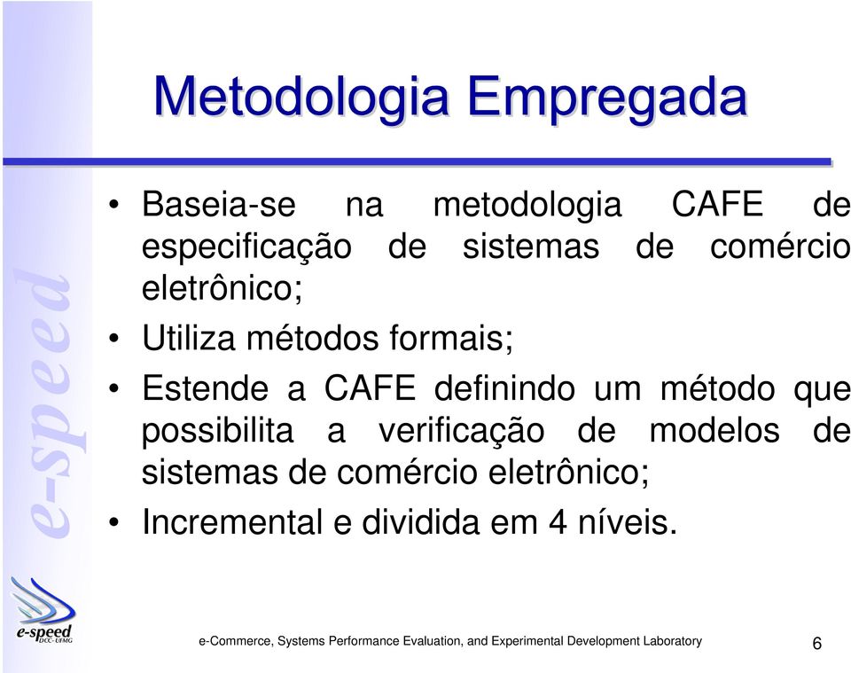 definindo um método que possibilita a verificação de modelos de