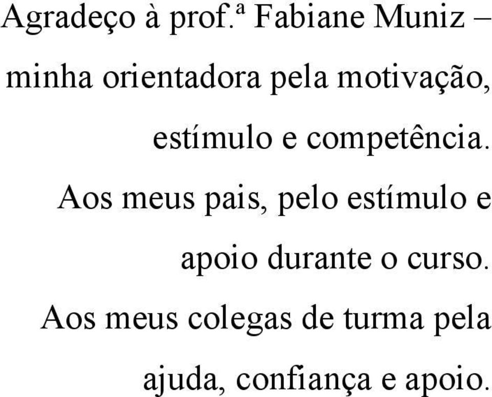 estímulo e competência.