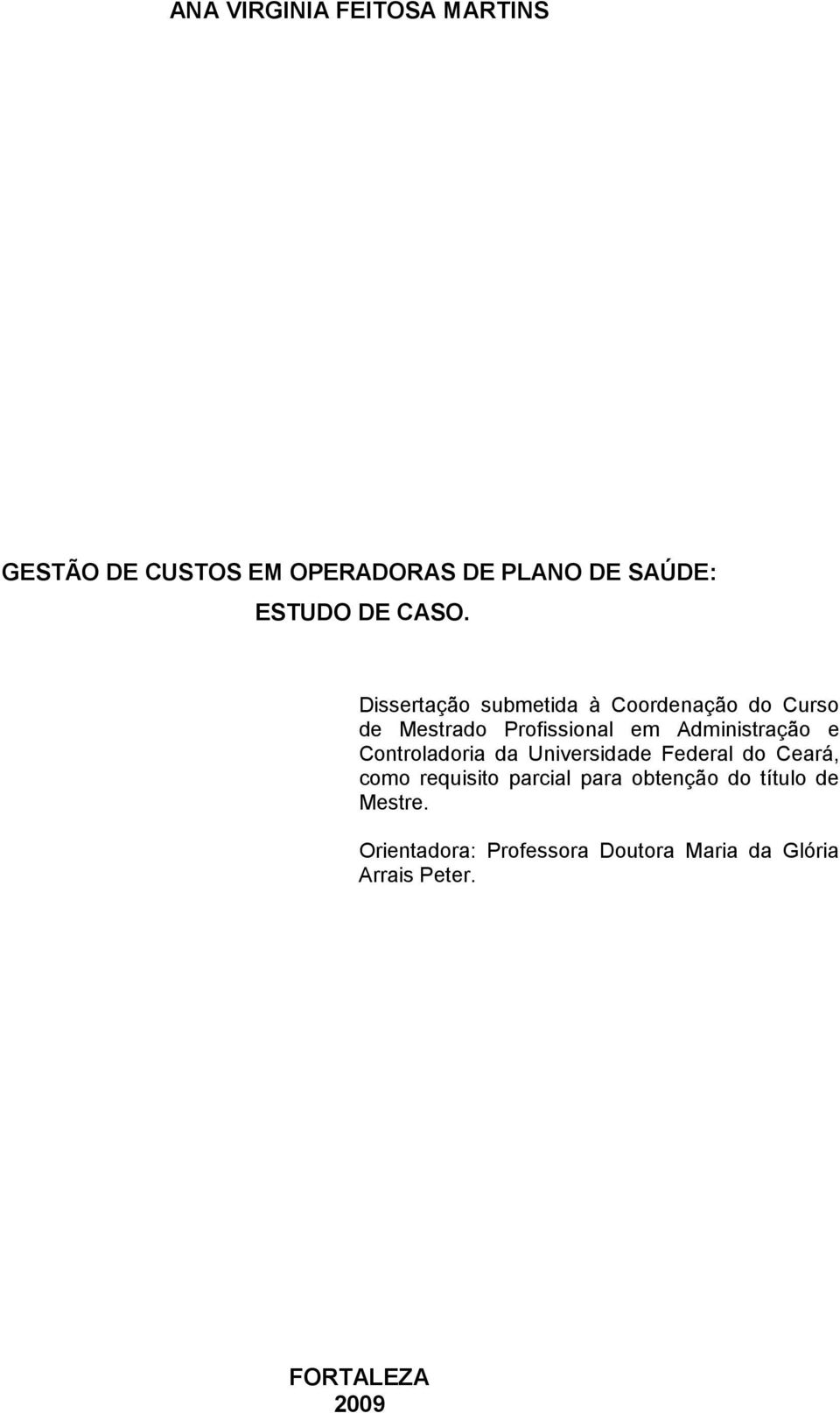 Administração e Controladoria da Universidade Federal do Ceará, como requisito parcial para