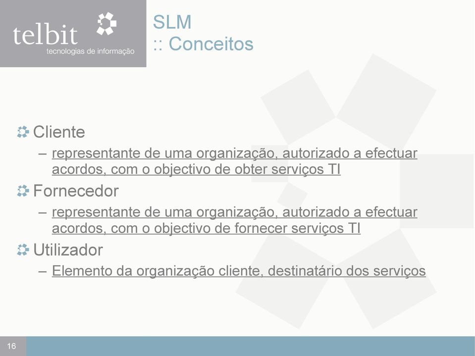 representante de uma organização, autorizado a efectuar acordos, com o