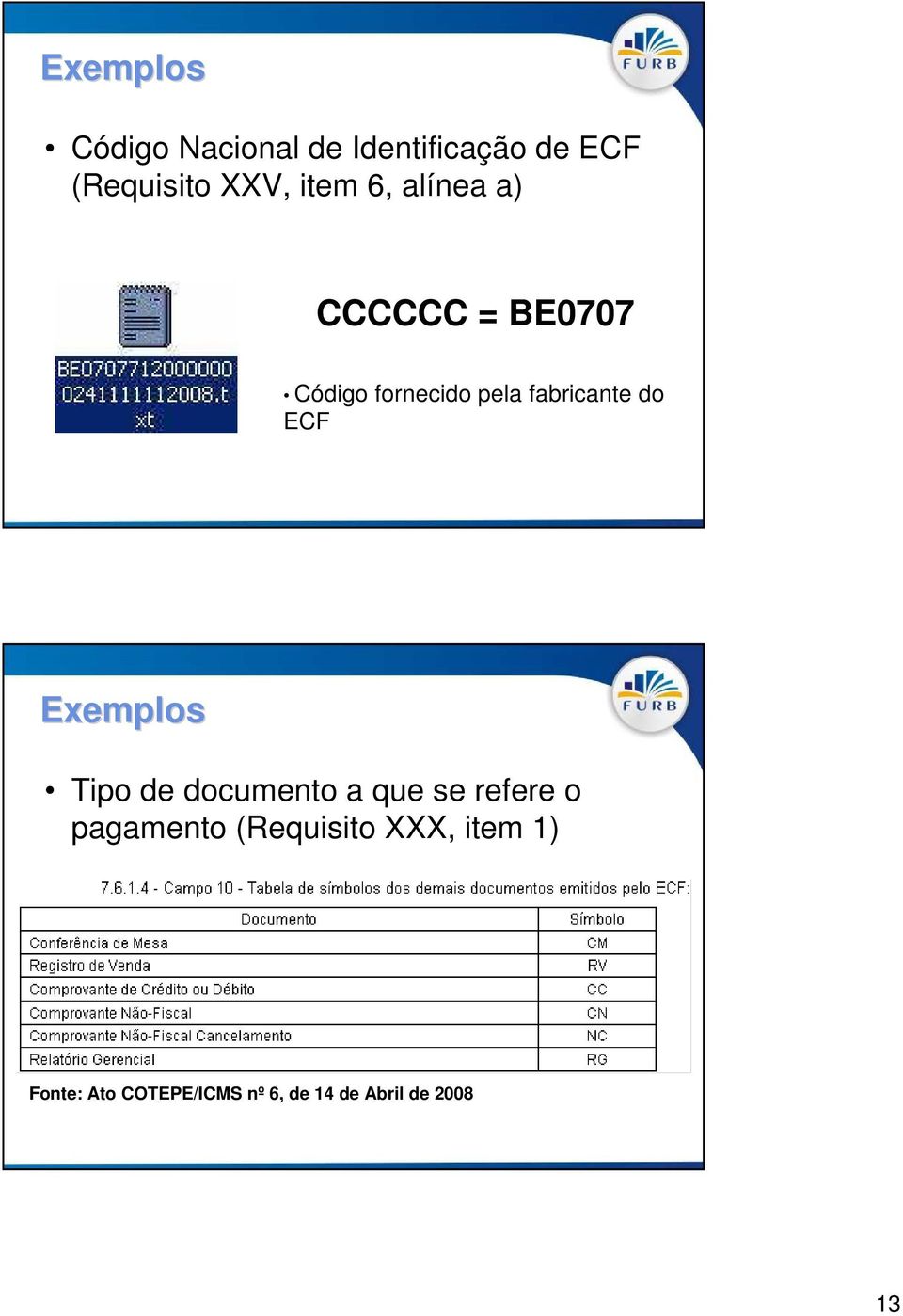 do ECF Exemplos Tipo de documento a que se refere o pagamento