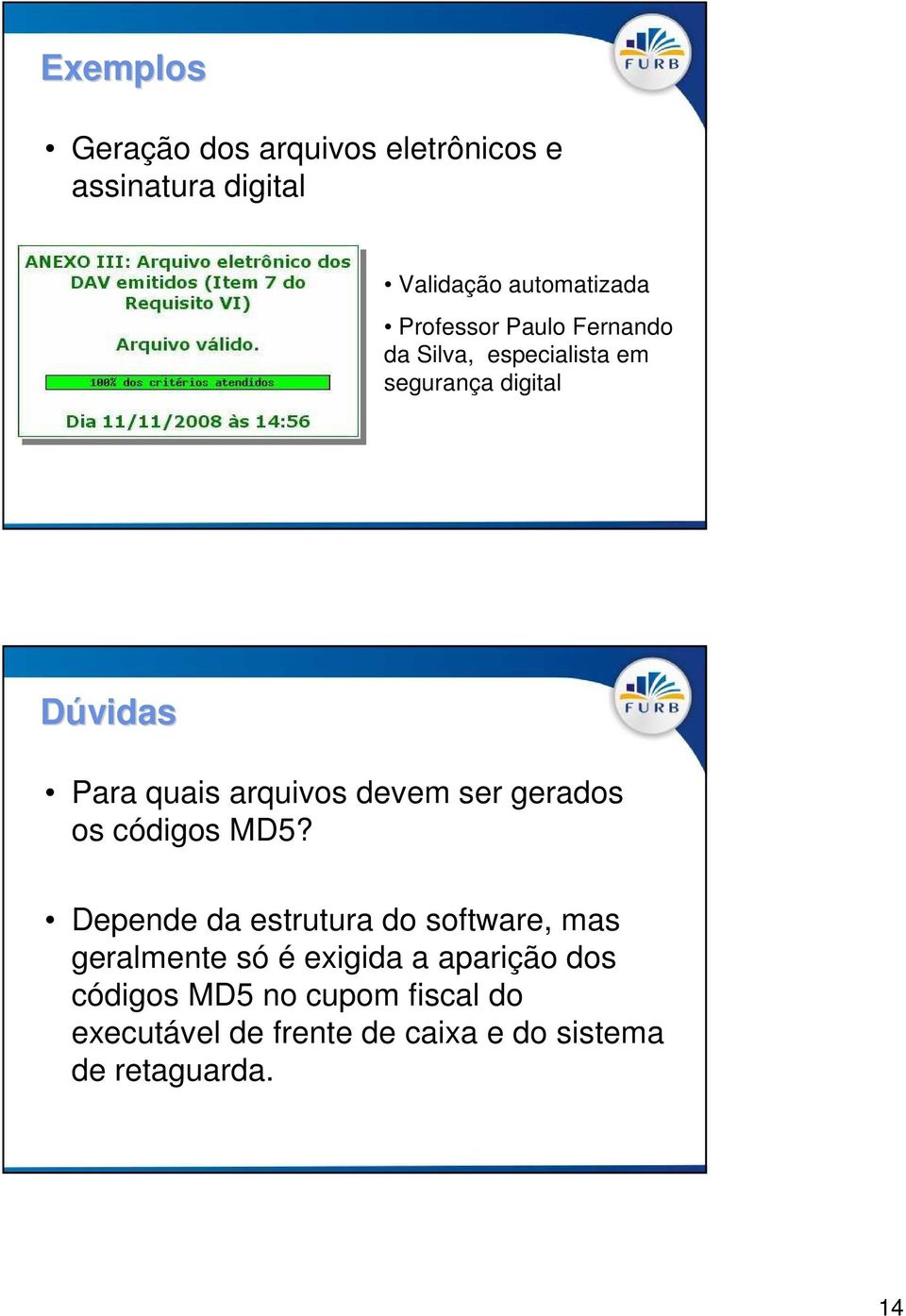 gerados os códigos MD5?