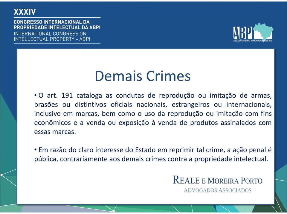 estrangeiros ou internacionais, inclusive em marcas, bem como o uso da reprodução ou imitação com fins econômicos e