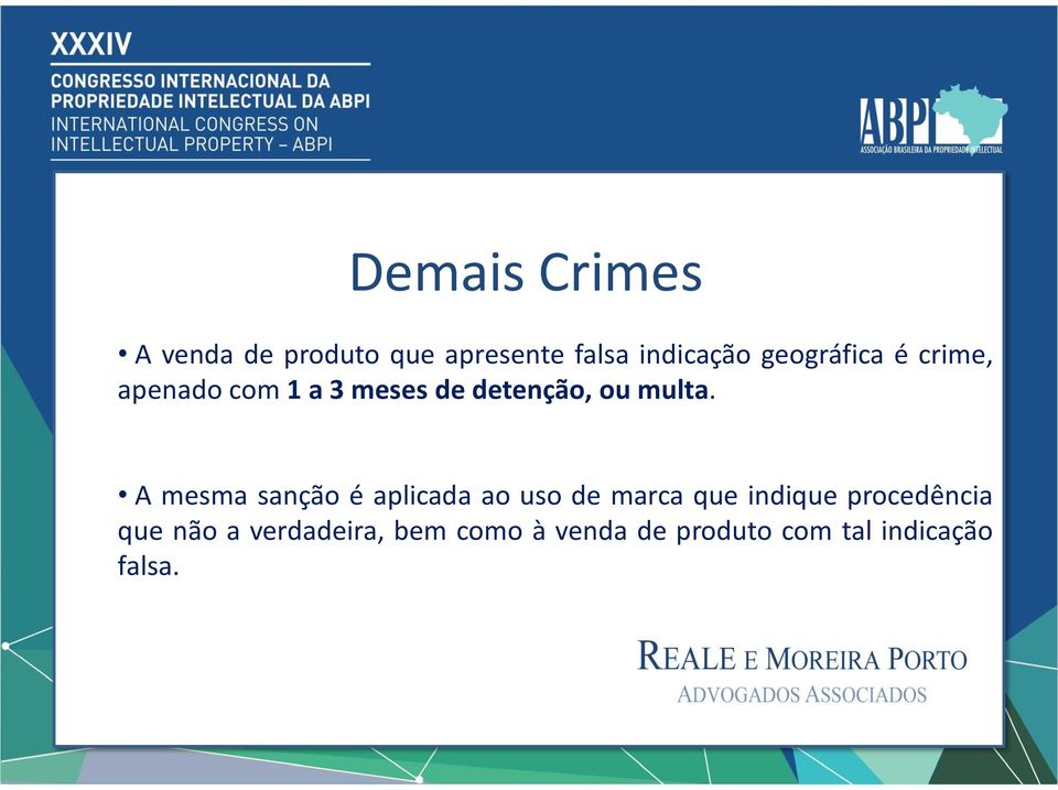 A mesma sanção é aplicada ao uso de marca que indique procedência