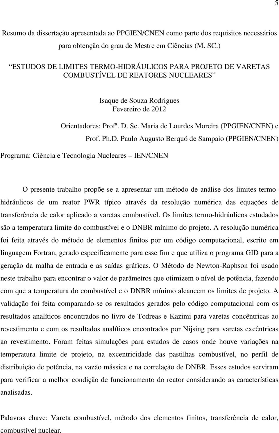 Maria de Lourdes Moreira (PPGIEN/CNEN) e Programa: Ciência e Tecnologia Nucleares IEN/CNEN Prof. Ph.D.