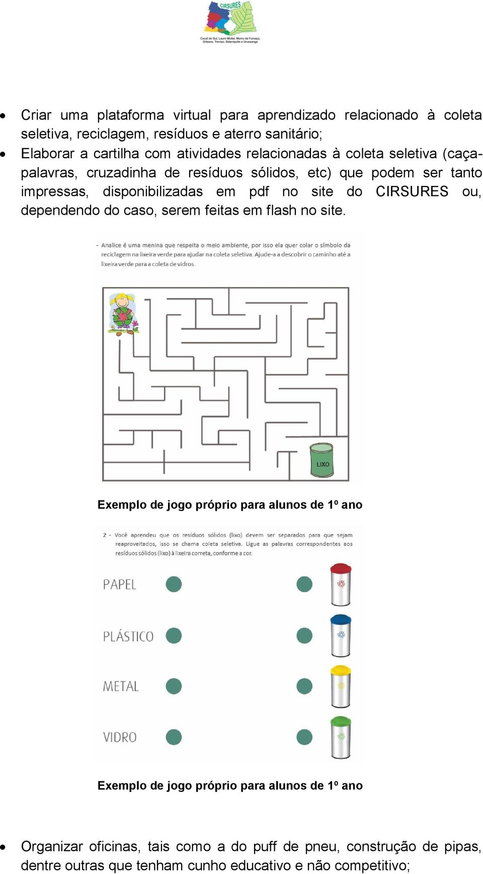 pdf no site do CIRSURES ou, dependendo do caso, serem feitas em flash no site.