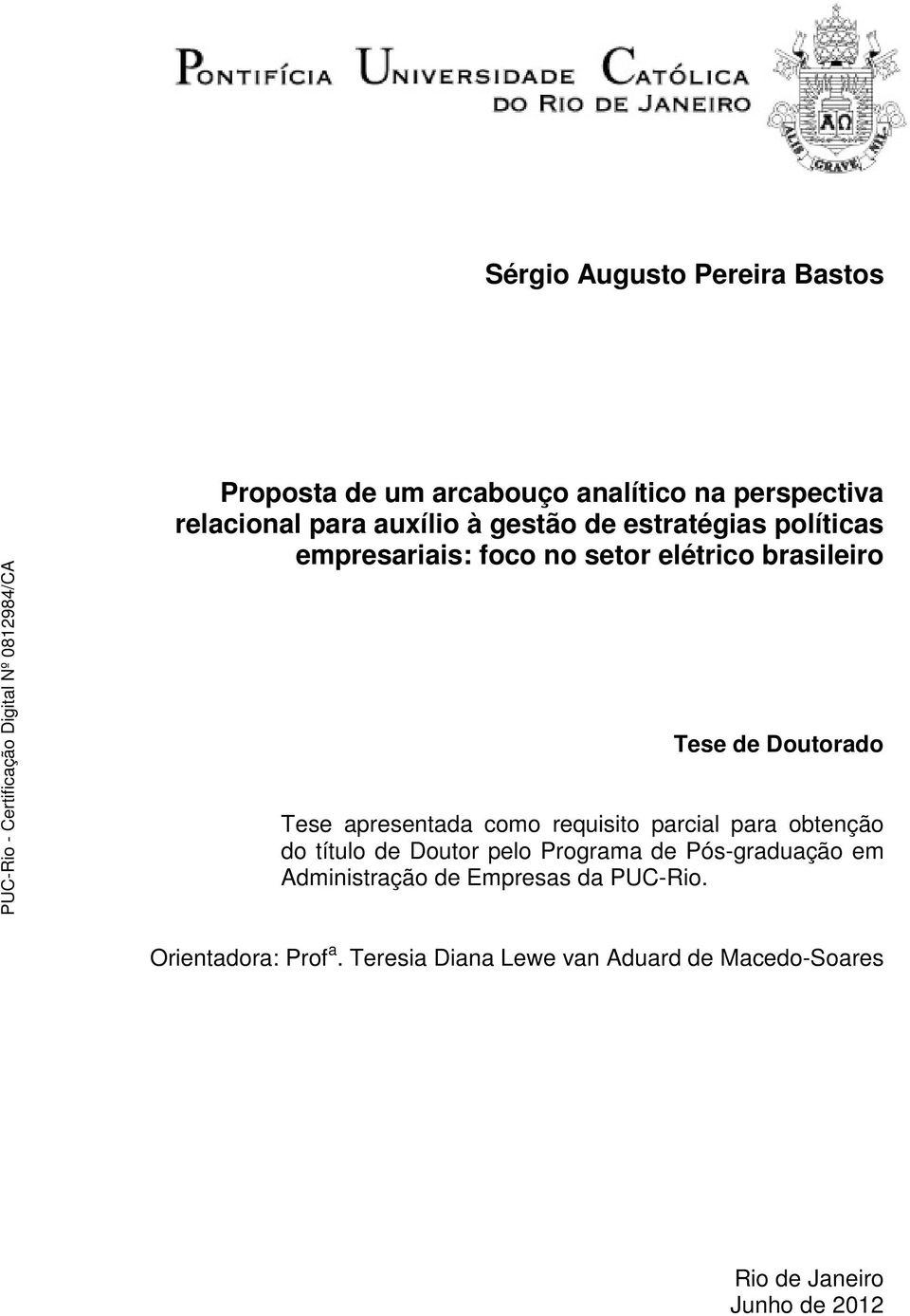 apresentada como requisito parcial para obtenção do título de Doutor pelo Programa de Pós-graduação em