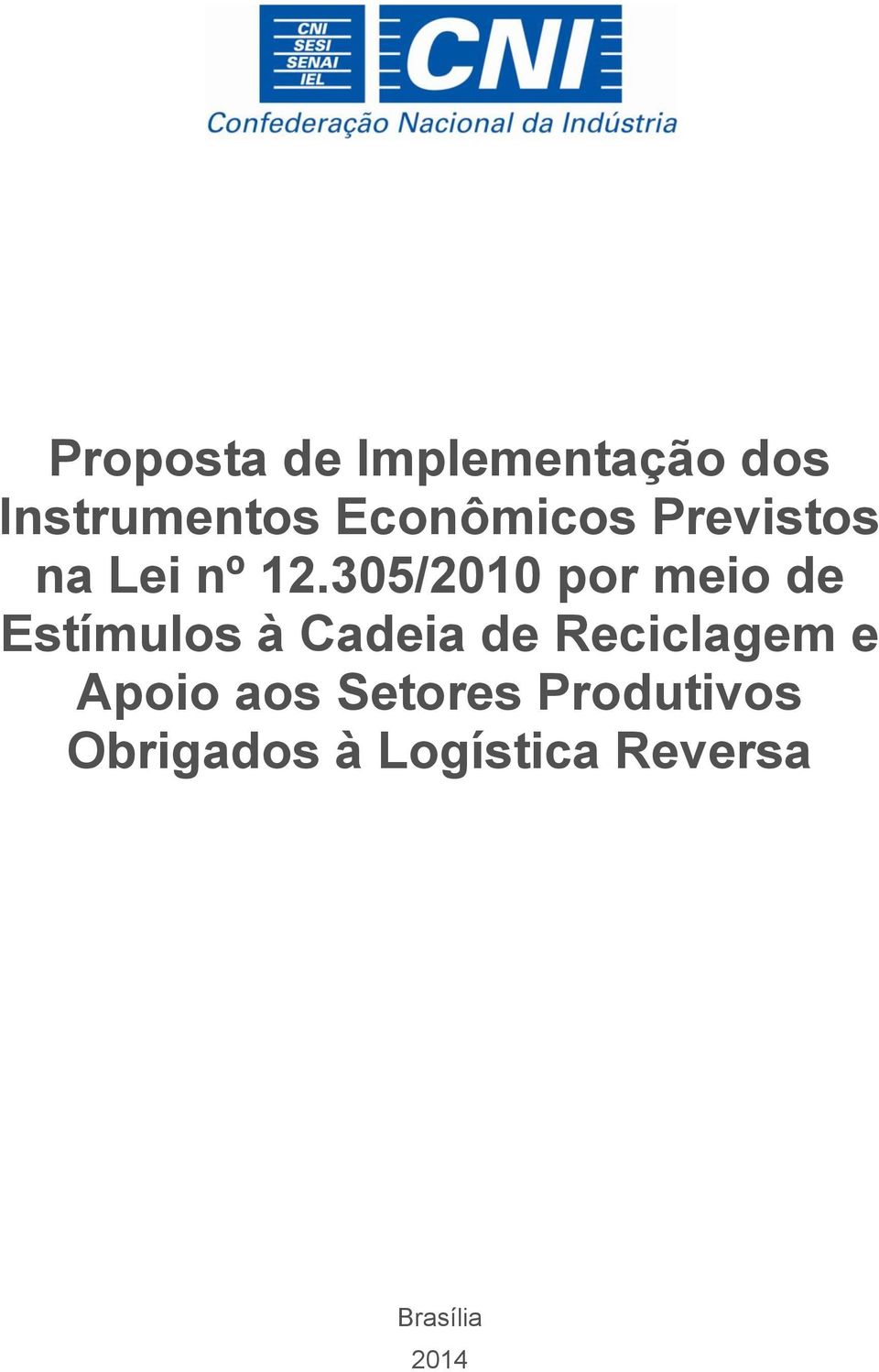 305/2010 por meio de Estímulos à Cadeia de