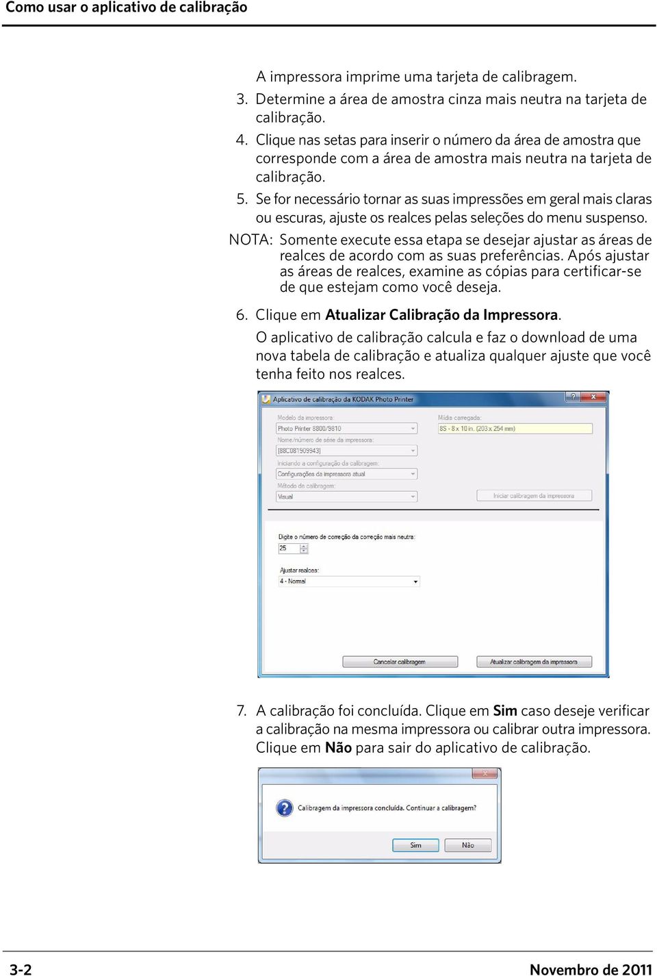 Se for necessário tornar as suas impressões em geral mais claras ou escuras, ajuste os realces pelas seleções do menu suspenso.