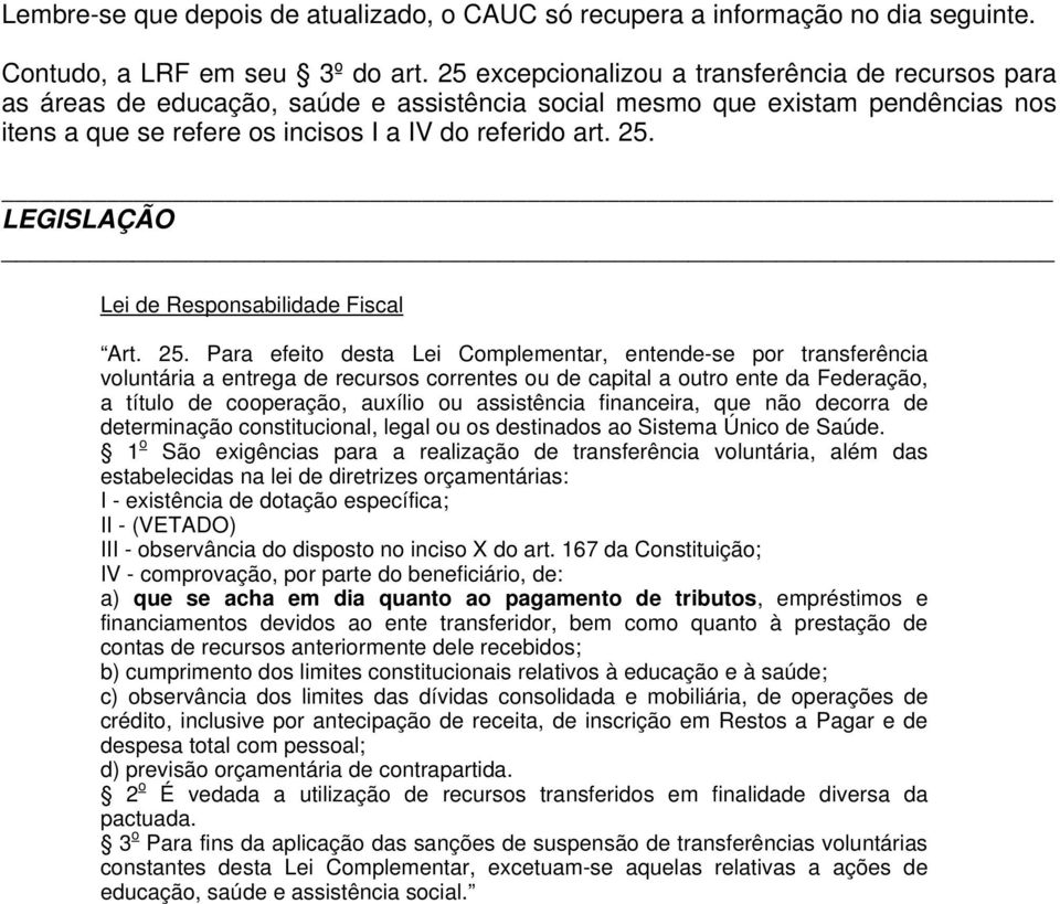 LEGISLAÇÃO Lei de Responsabilidade Fiscal Art. 25.