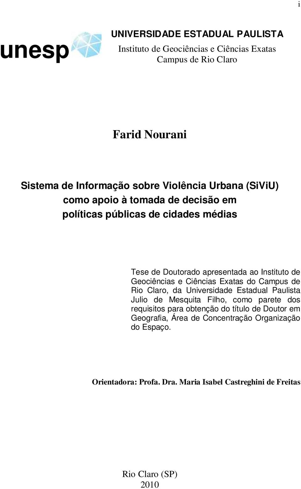 Geociências e Ciências Exatas do Campus de Rio Claro, da Universidade Estadual Paulista Julio de Mesquita Filho, como parete dos requisitos para