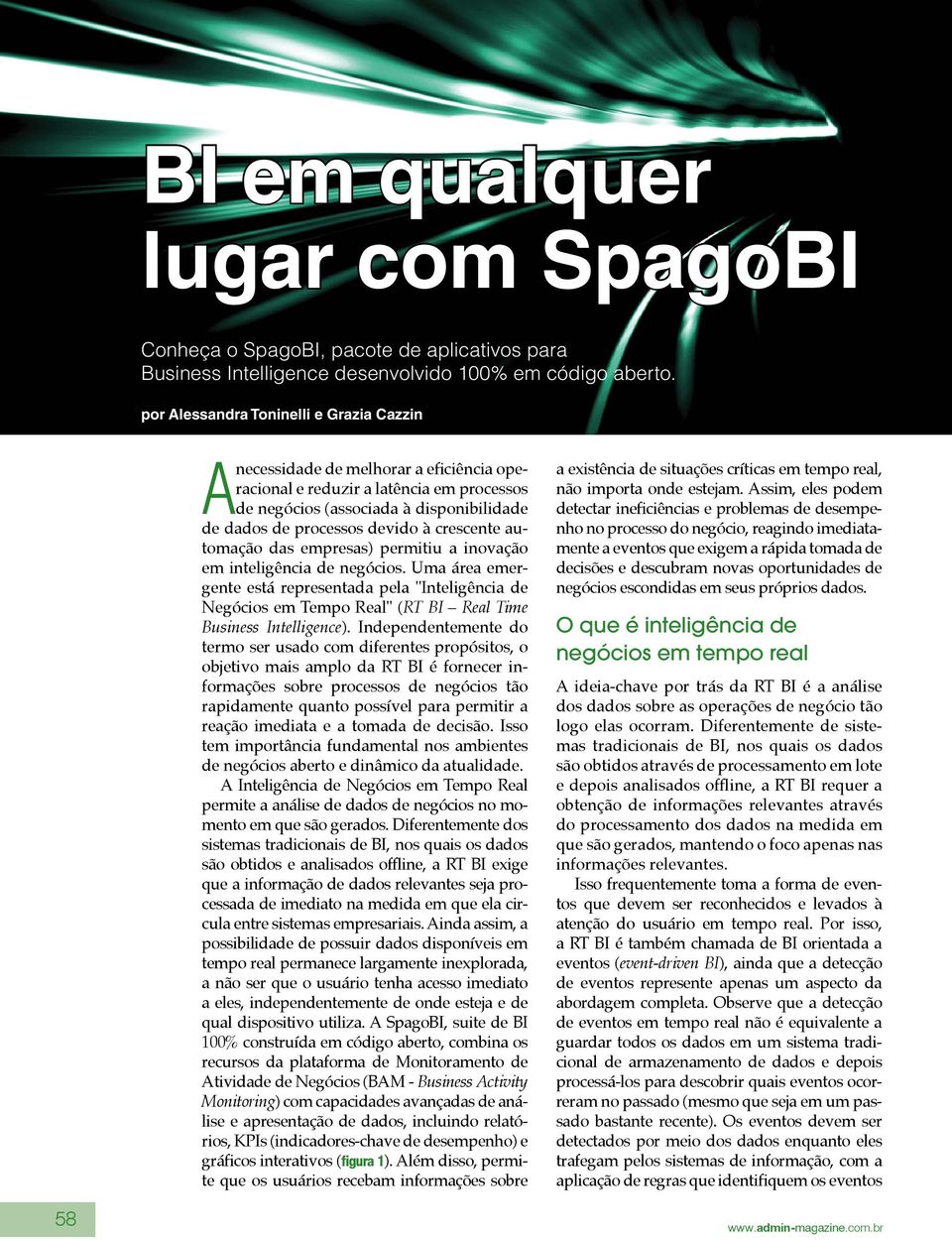 crescente automação das empresas) permitiu a inovação em inteligência de negócios.