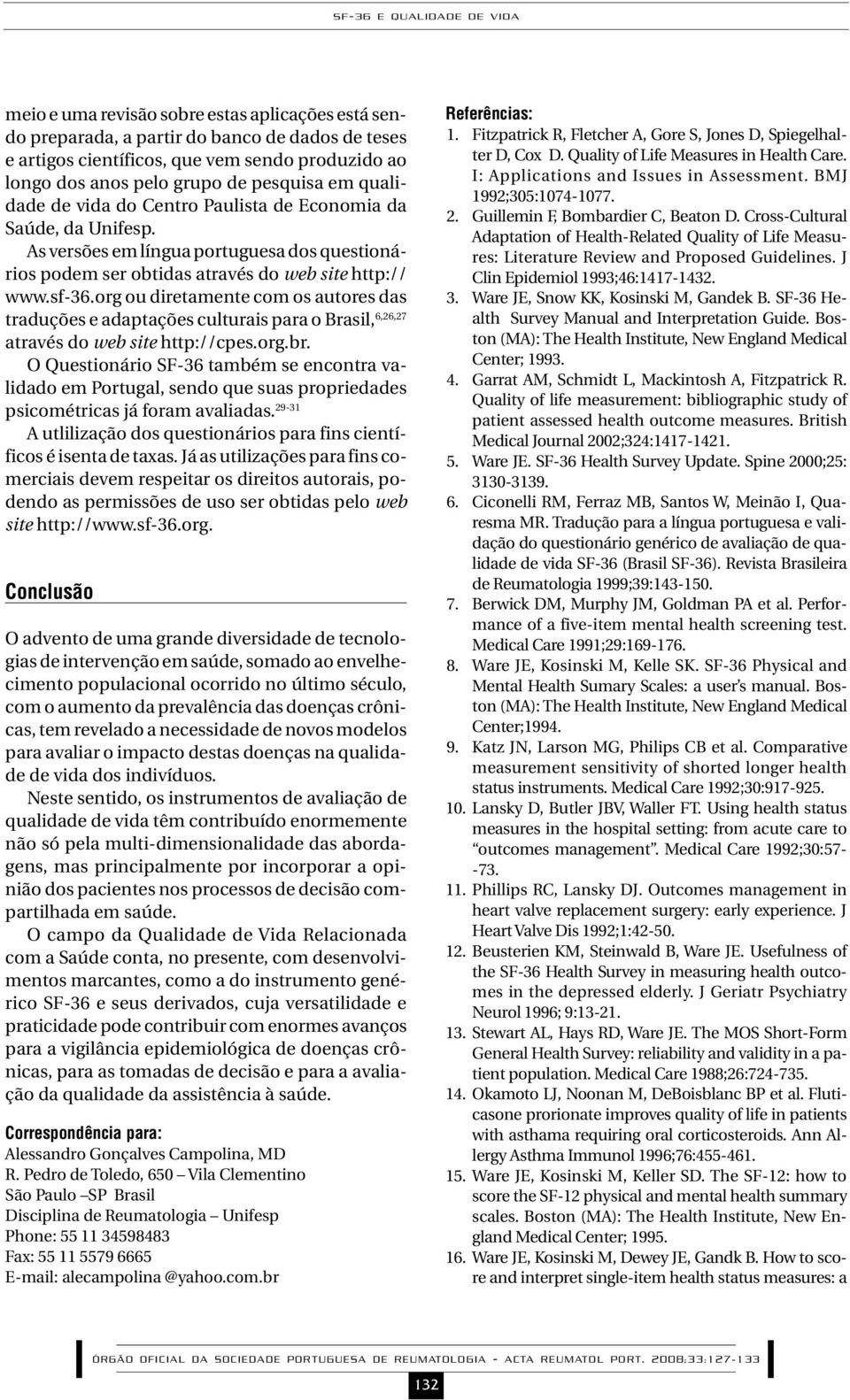 org ou diretamente com os autores das traduções e adaptações culturais para o Brasil, 6,26,27 através do web site http://cpes.org.br.