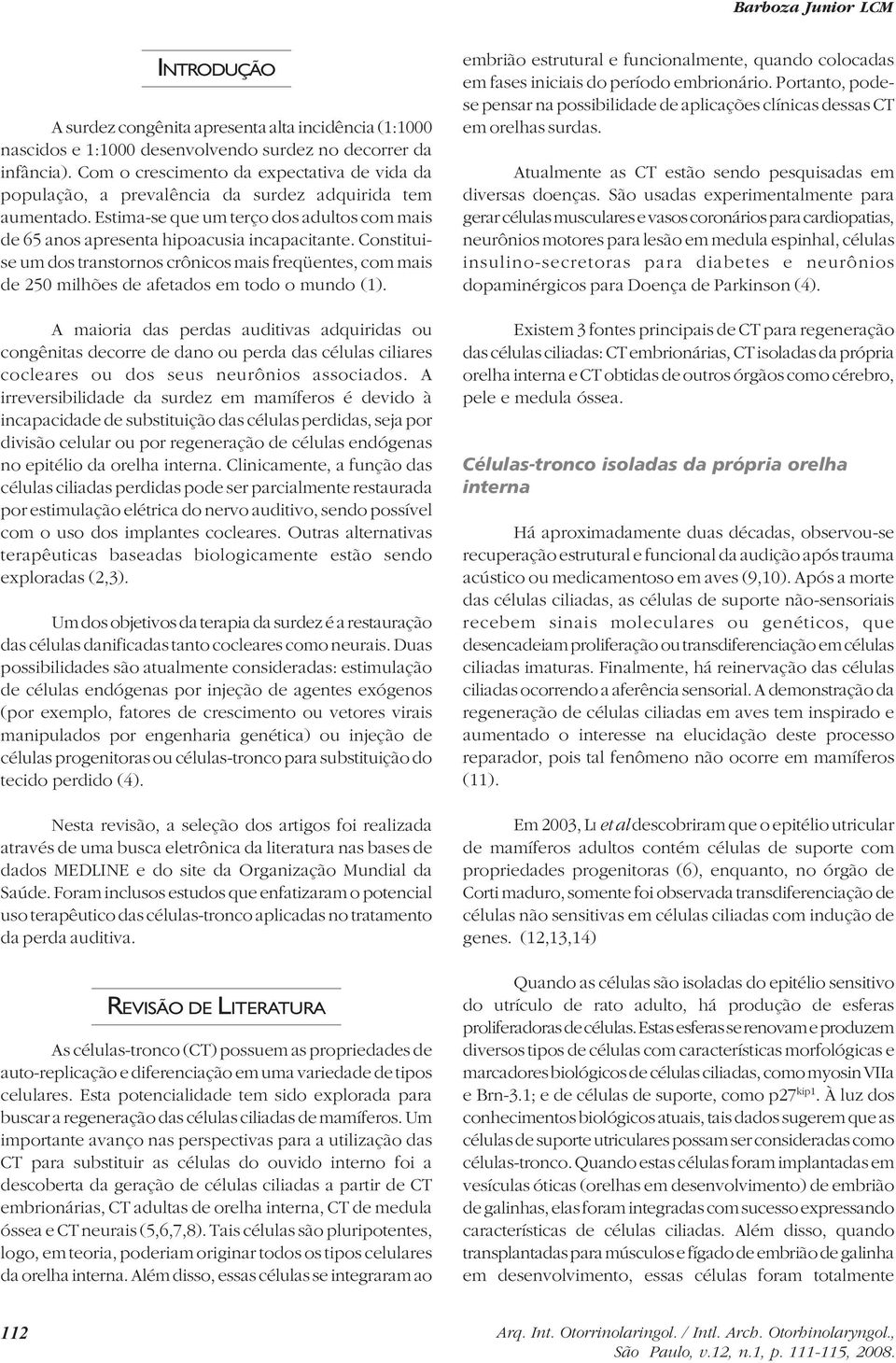 Constituise um dos transtornos crônicos mais freqüentes, com mais de 250 milhões de afetados em todo o mundo (1).