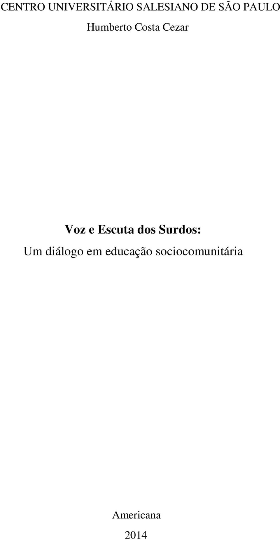 e Escuta dos Surdos: Um diálogo em