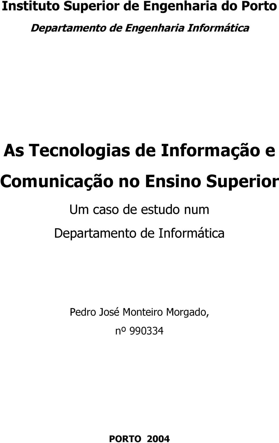 Comunicação no Ensino Superior Um caso de estudo num