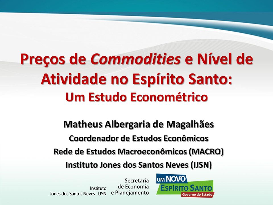 Magalhães Coordenador de Estudos Econômicos Rede de