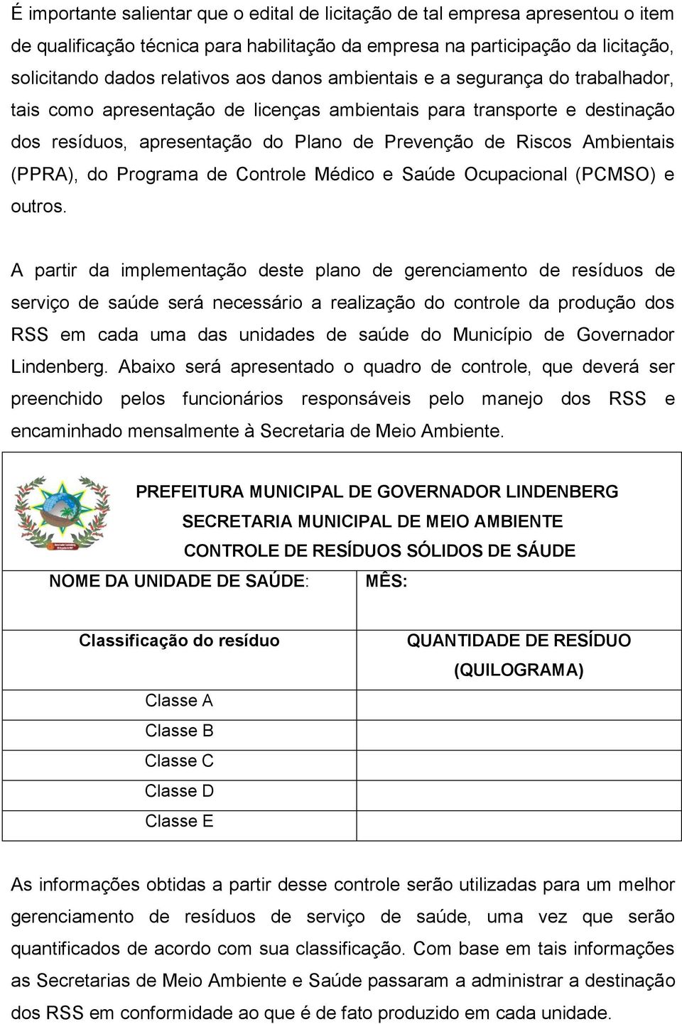 do Programa de Controle Médico e Saúde Ocupacional (PCMSO) e outros.