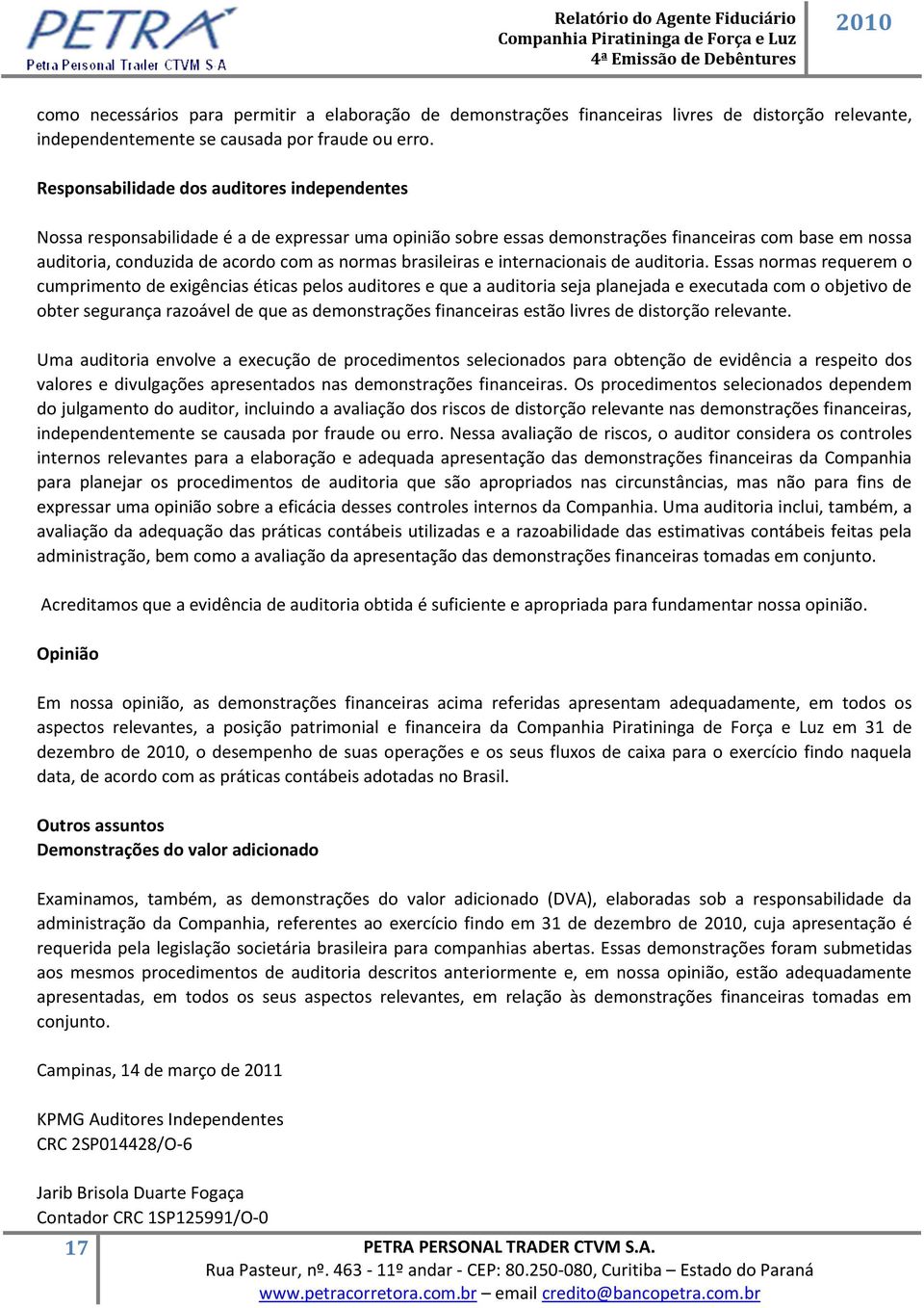 brasileiras e internacionais de auditoria.