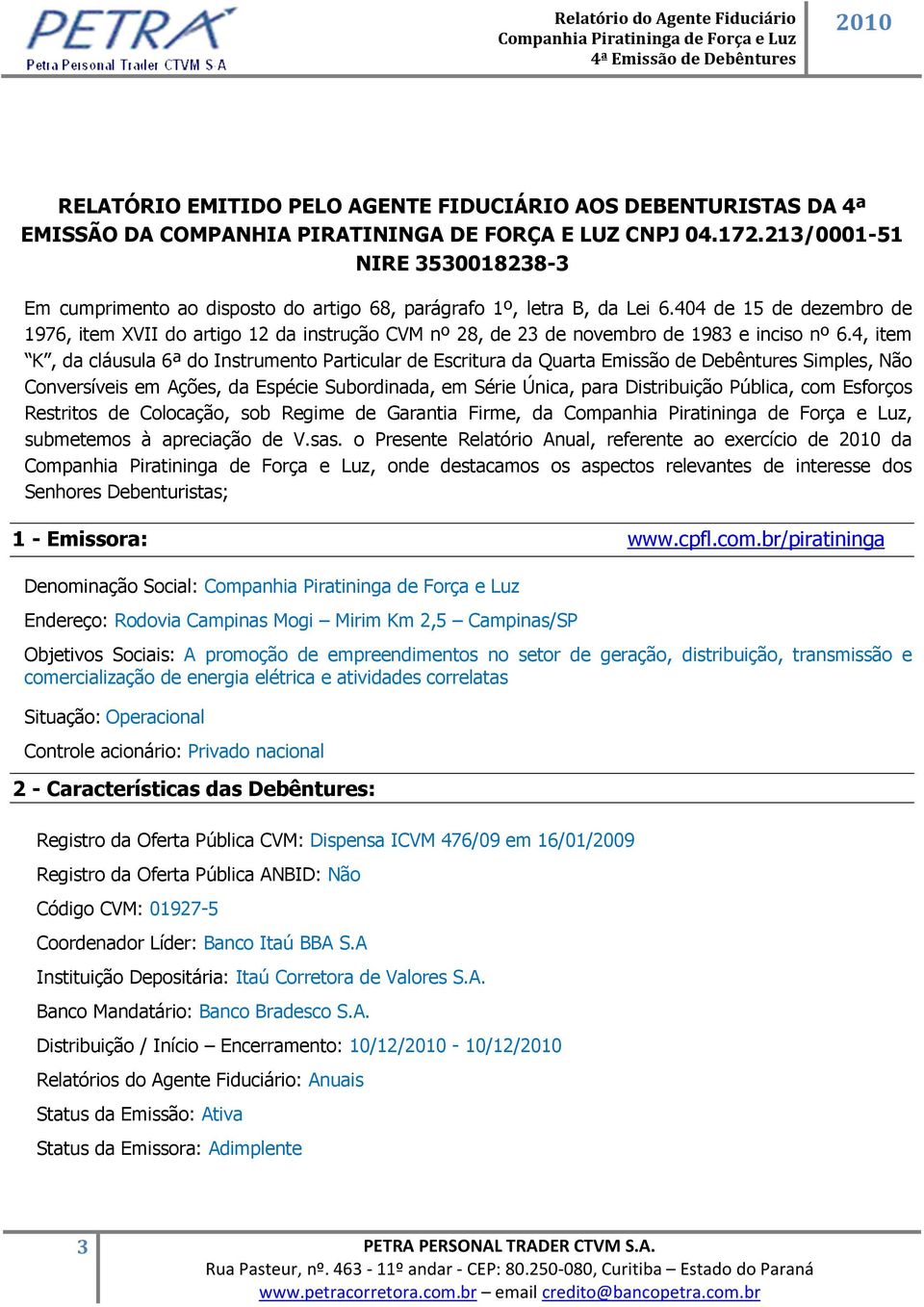 404 de 15 de dezembro de 1976, item XVII do artigo 12 da instrução CVM nº 28, de 23 de novembro de 1983 e inciso nº 6.