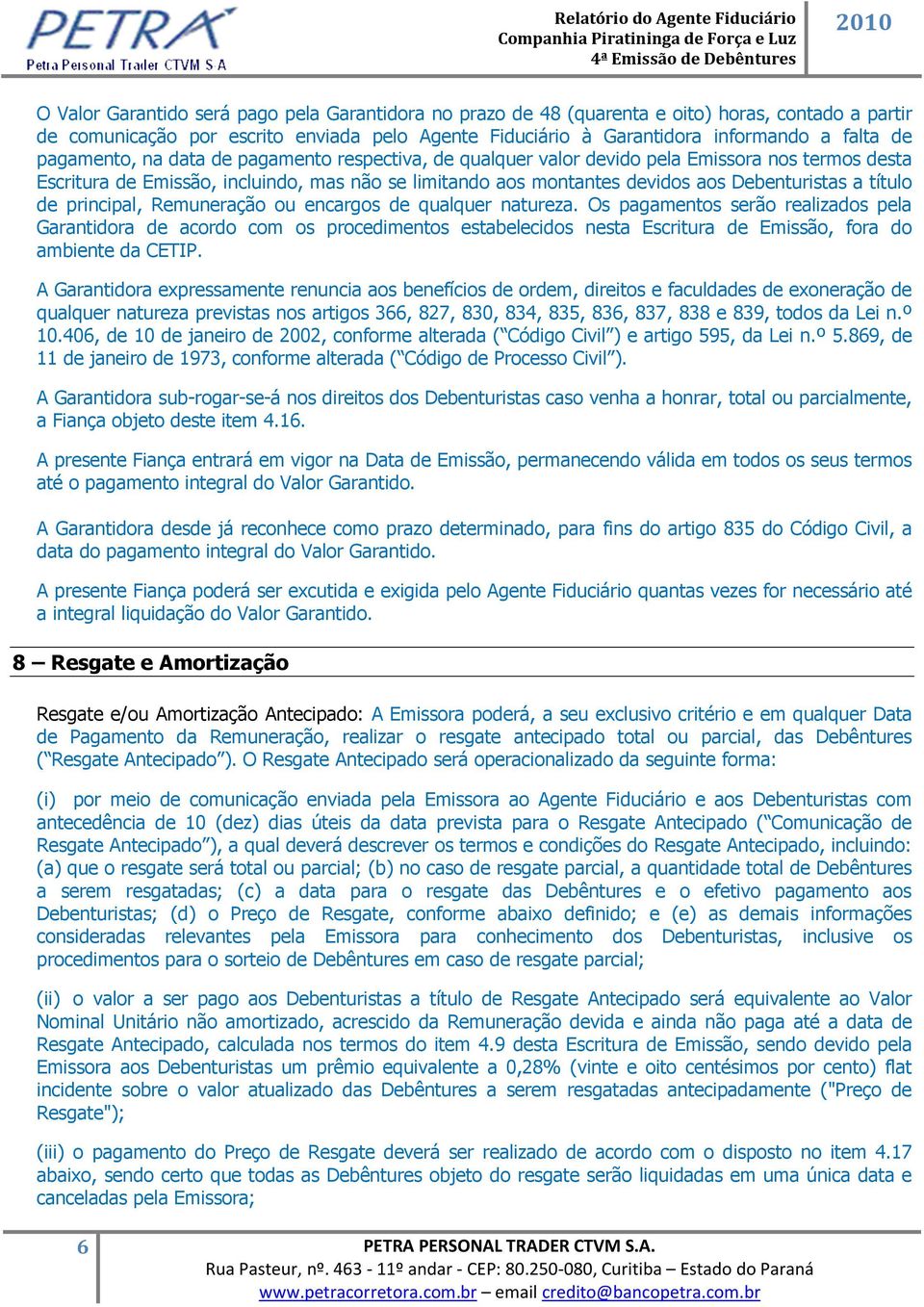 título de principal, Remuneração ou encargos de qualquer natureza.