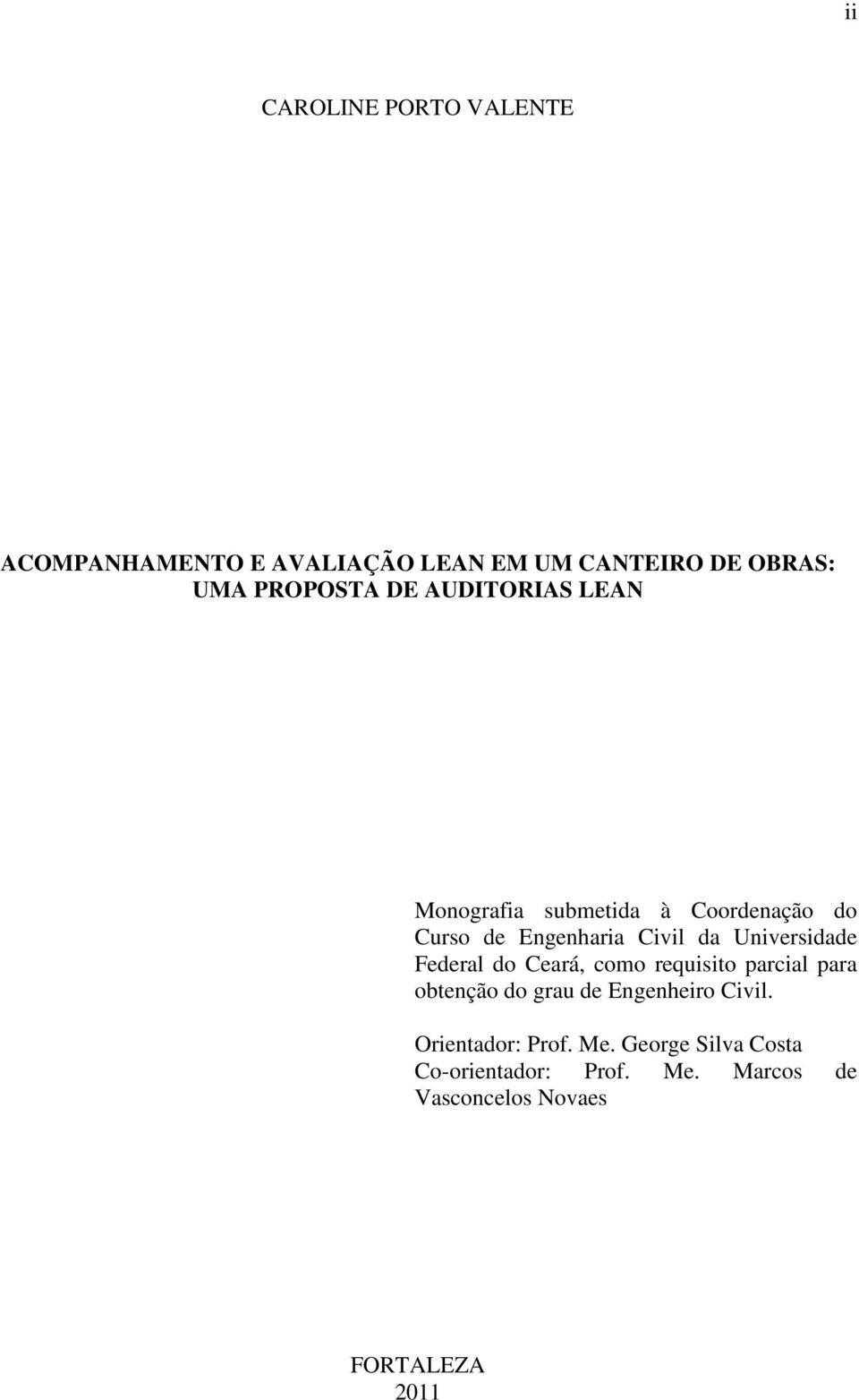 Universidade Federal do Ceará, como requisito parcial para obtenção do grau de Engenheiro Civil.