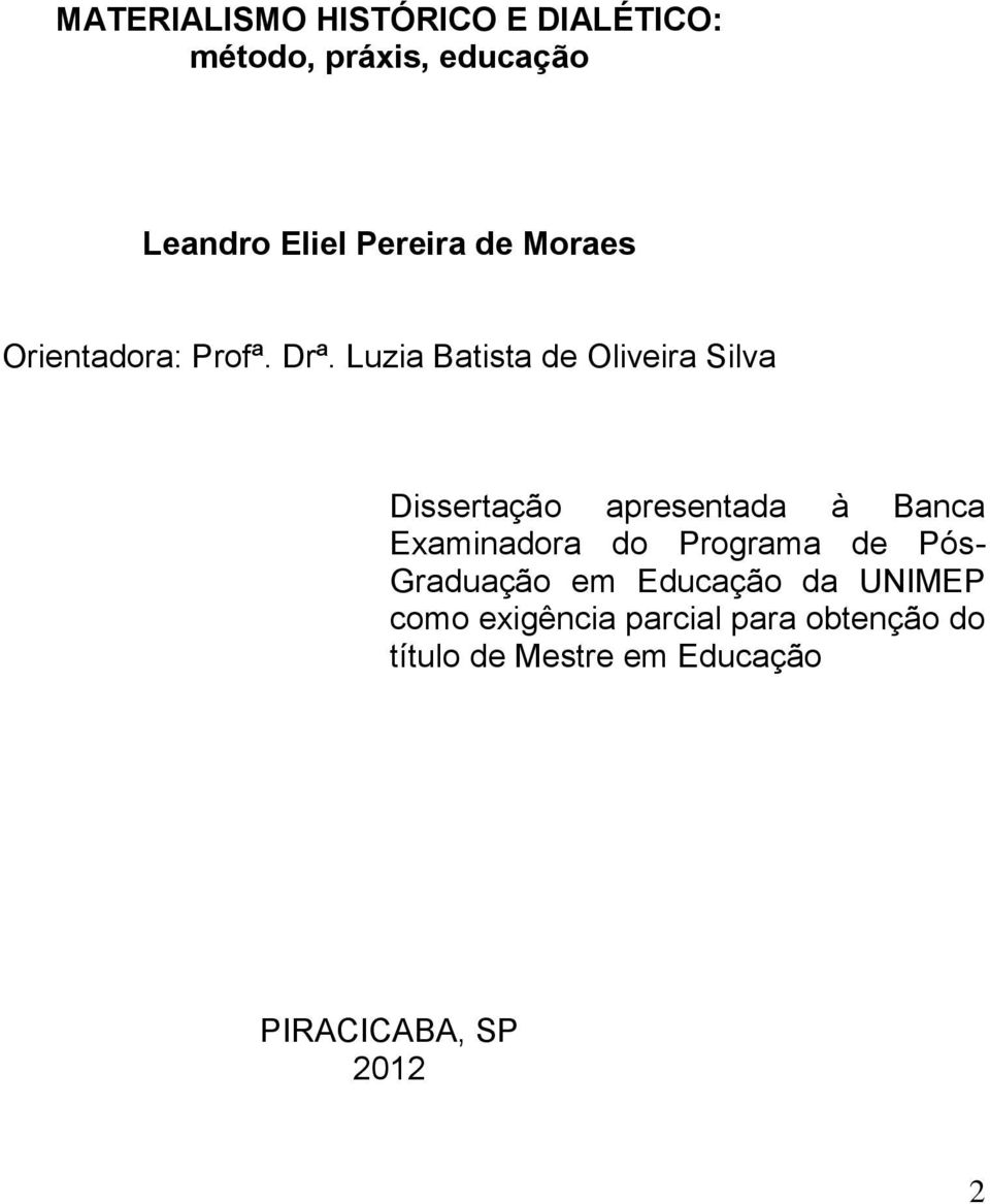 Luzia Batista de Oliveira Silva Dissertação apresentada à Banca Examinadora do
