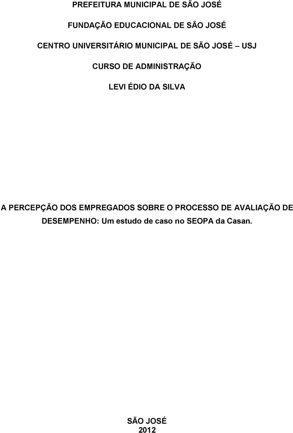 LEVI ÉDIO DA SILVA A PERCEPÇÃO DOS EMPREGADOS SOBRE O PROCESSO DE