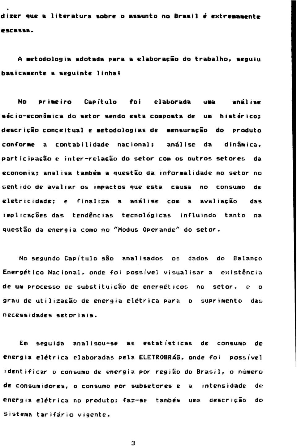 descrição conceituai e metodologias de mensuração do produto conforme a contabilidade nacional; análise da dinâmica» participação e inter-relação do setor con os outros setores da economia; analisa