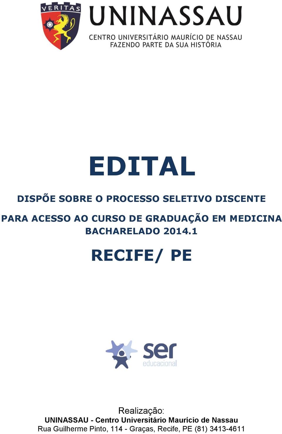 1 RECIFE/ PE Realização: UNINASSAU - Centro Universitário