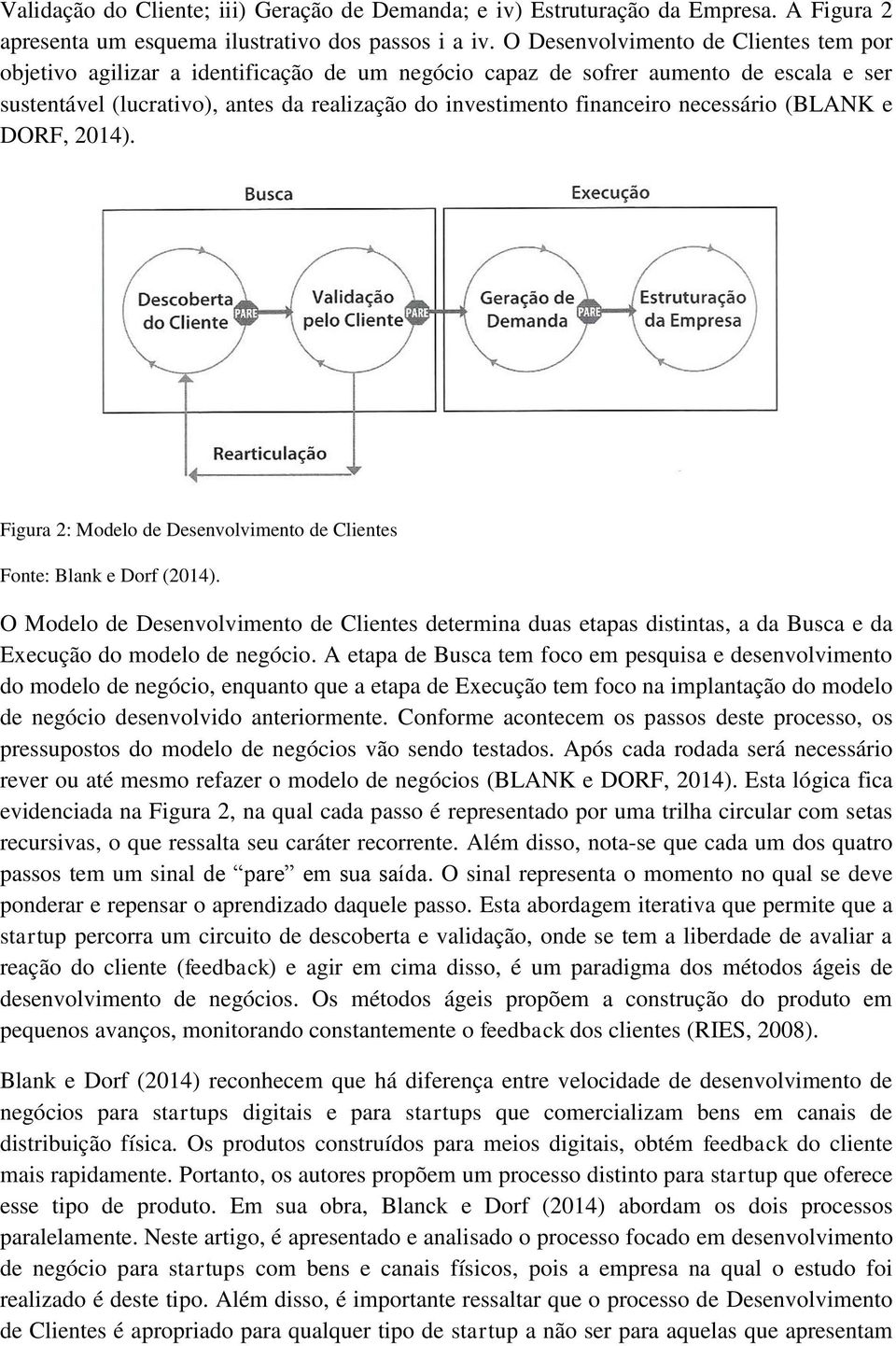 necessário (BLANK e DORF, 2014). Figura 2: Modelo de Desenvolvimento de Clientes Fonte: Blank e Dorf (2014).