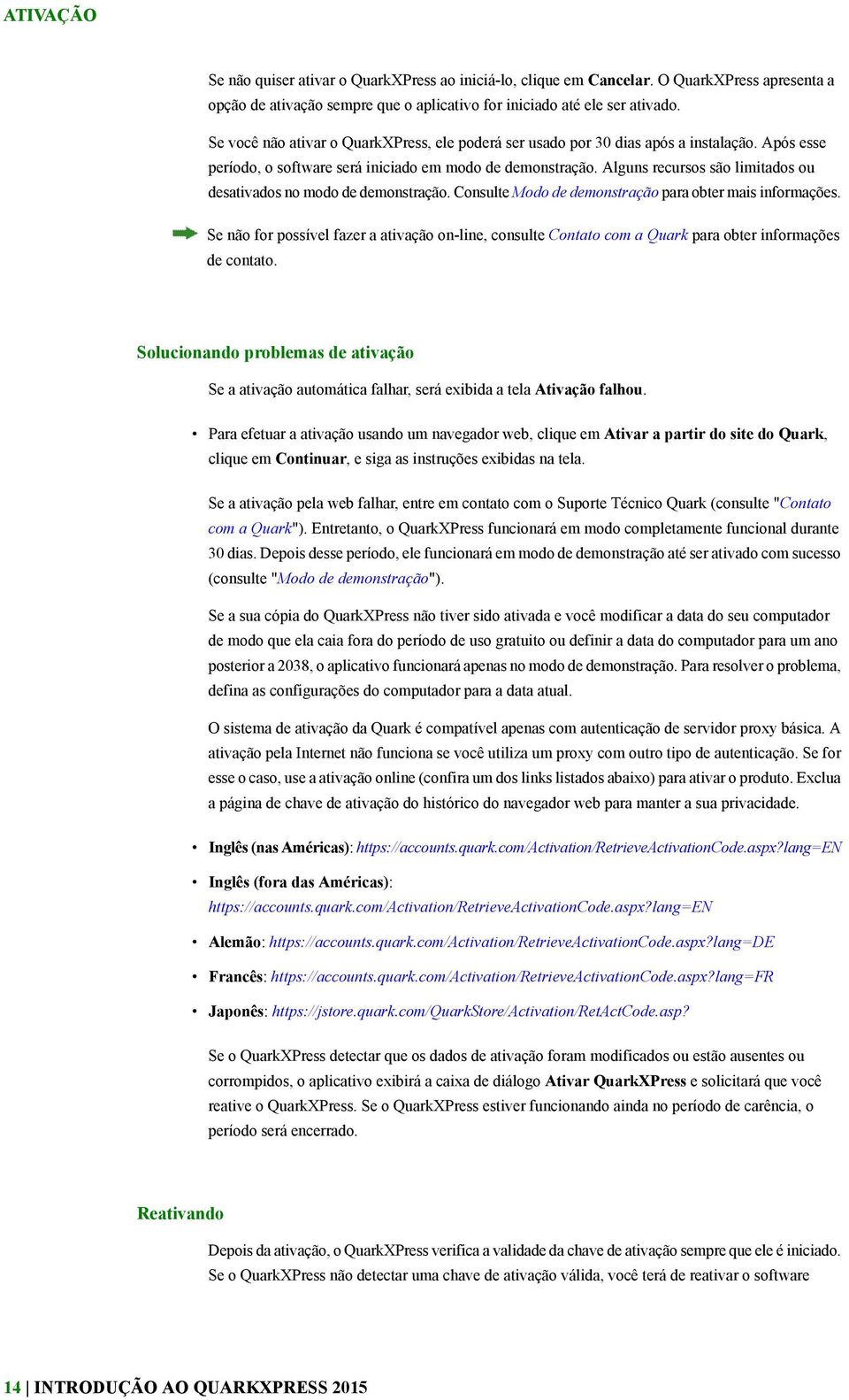 Alguns recursos são limitados ou desativados no modo de demonstração. Consulte Modo de demonstração para obter mais informações.