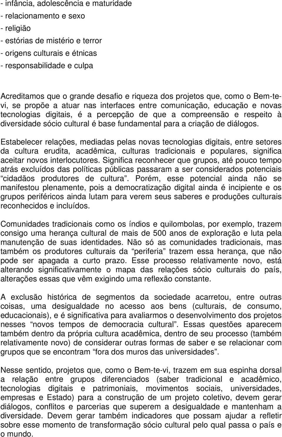 cultural é base fundamental para a criação de diálogos.