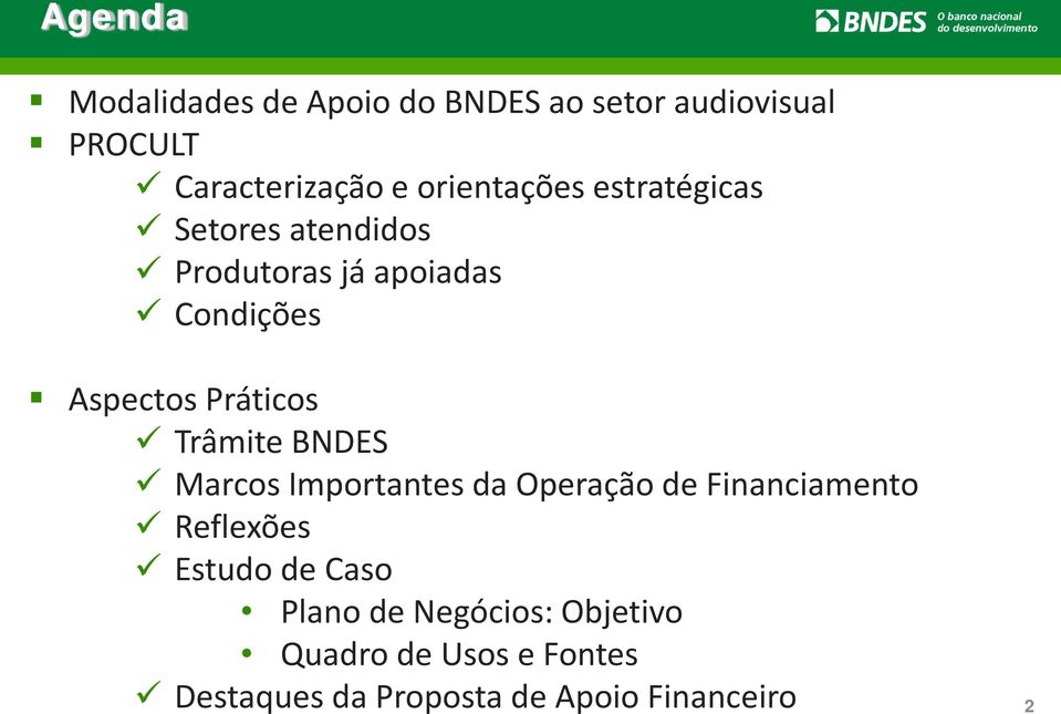 Práticos Trâmite BNDES Marcos Importantes da Operação de Financiamento Reflexões Estudo