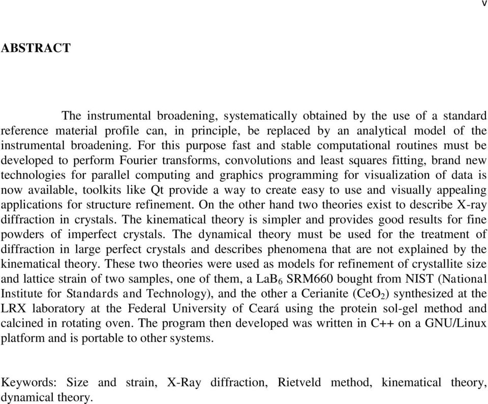 For this purpose fast and stable computational routines must be developed to perform Fourier transforms, convolutions and least squares fitting, brand new technologies for parallel computing and