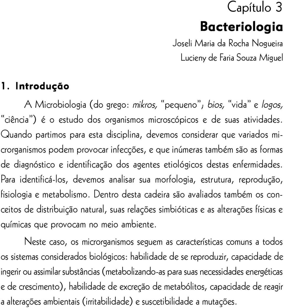 microscópicos e de suas atividades.