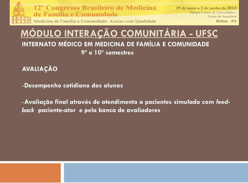 -Avaliação final através de atendimento a pacientes