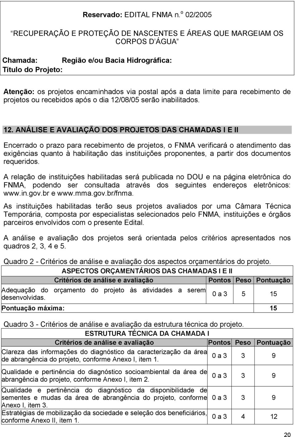 data limite para recebimento de projetos ou recebidos após o dia 12/