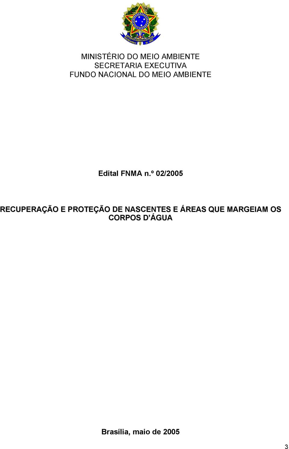 º 02/2005 RECUPERAÇÃO E PROTEÇÃO DE NASCENTES E