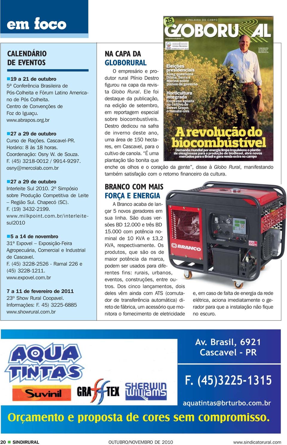 br 27 a 29 de outubro Interleite Sul 2010. 2º Simpósio sobre Produção Competitiva de Leite Região Sul. Chapecó (SC). F. (19) 3432-2199. www.milkpoint.com.