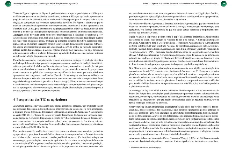 instituições e universidades do Brasil que participam do congresso desta associação), se comparados aos resultados apresentados pelo Efita.