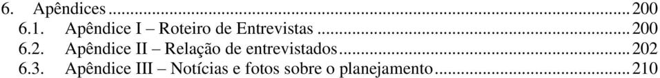 0 6.2. Apêndice II Relação de entrevistados.