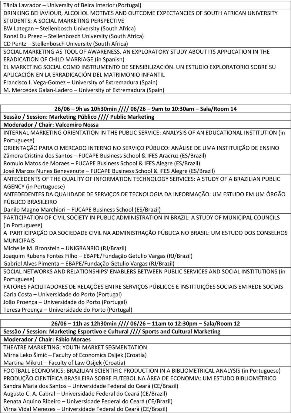 AN EXPLORATORY STUDY ABOUT ITS APPLICATION IN THE ERADICATION OF CHILD MARRIAGE (in Spanish) EL MARKETING SOCIAL COMO INSTRUMENTO DE SENSIBILIZACIÓN.