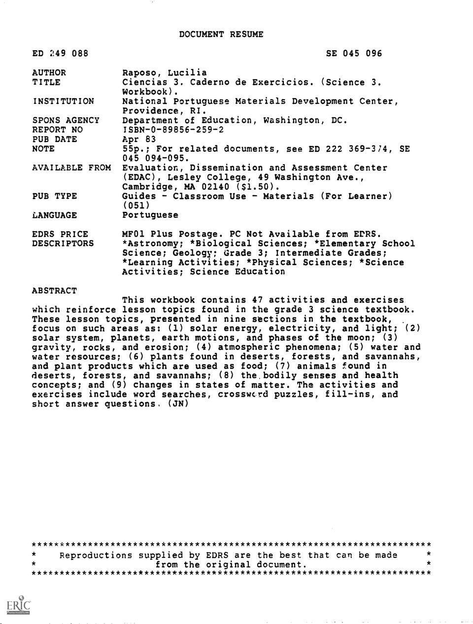 ; For related documents, see ED 222 369-374, SE 045 094-095. Evaluation, Dissemination and Assessment Center (EDAC), Lesley College, 49 Washington Ave., Cambridge, MA 02140 ($1.50).