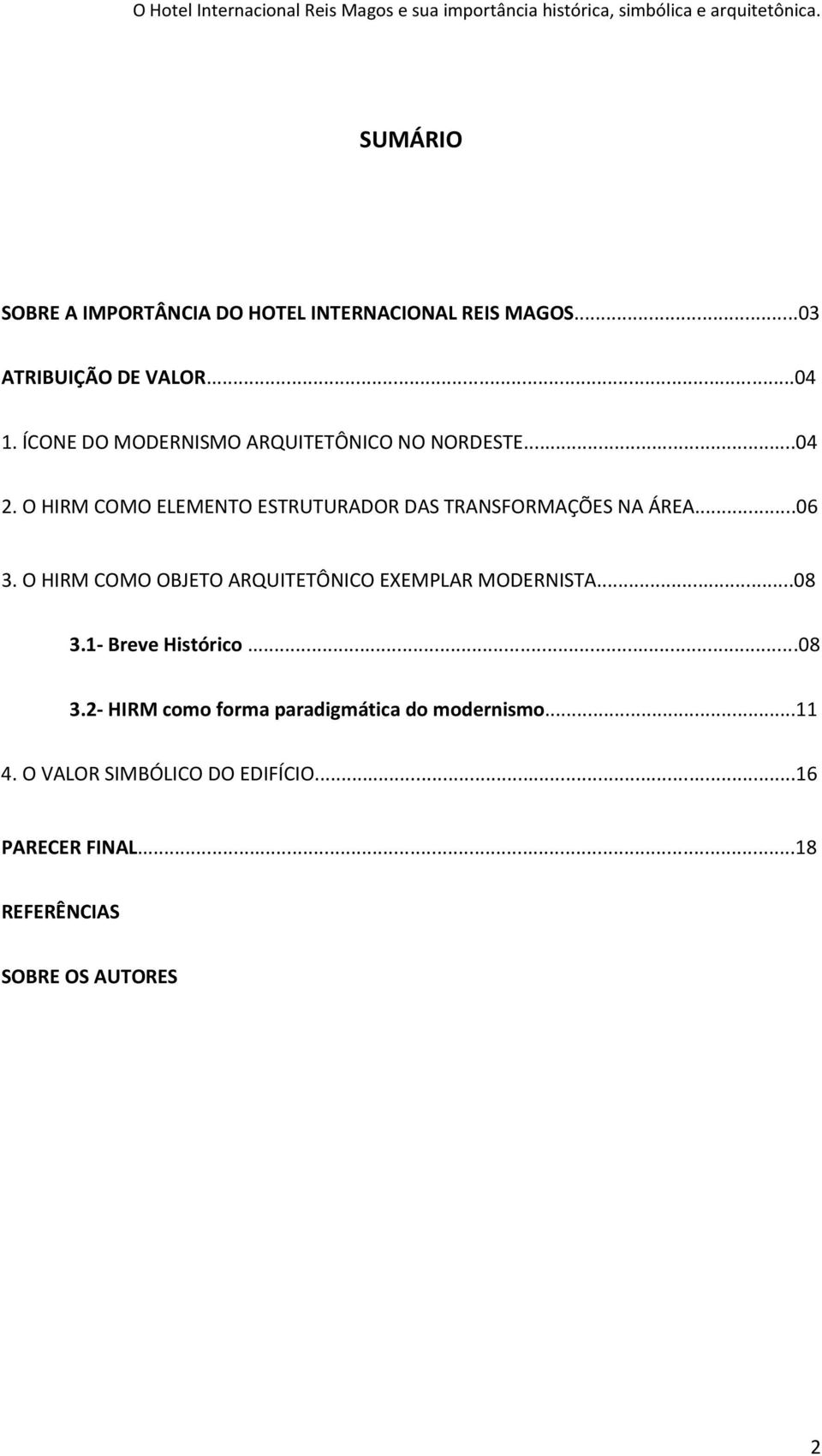 O HIRM COMO ELEMENTO ESTRUTURADOR DAS TRANSFORMAÇÕES NA ÁREA...06 3.